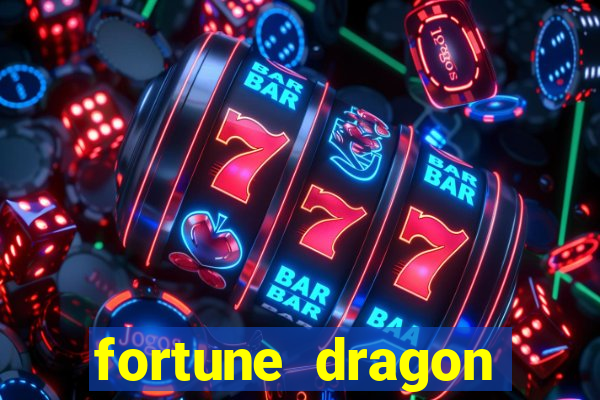 fortune dragon dinheiro infinito